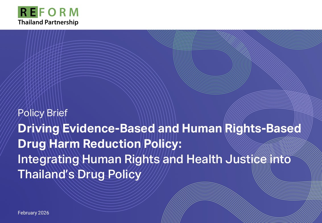 Policy Brief Driving Evidence-Based and Human Rights-Based Drug Harm Reduction Policy: Integrating Human Rights and Health Justice into Thailand’s Drug Policy